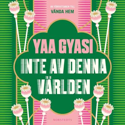 Inte av denna världen - Yaa Gyasi.