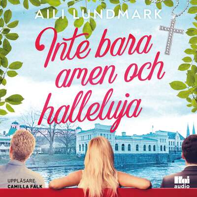 Inte bara amen och halleluja - Aili Lundmark.