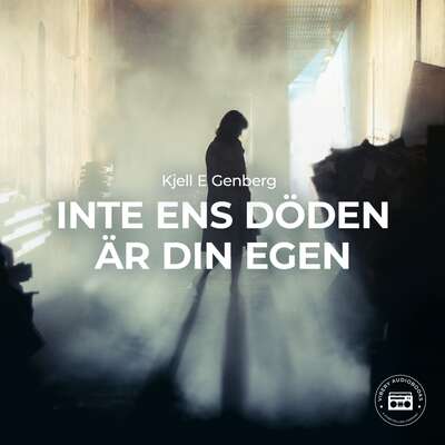 Inte ens döden är din egen - Kjell E. Genberg.