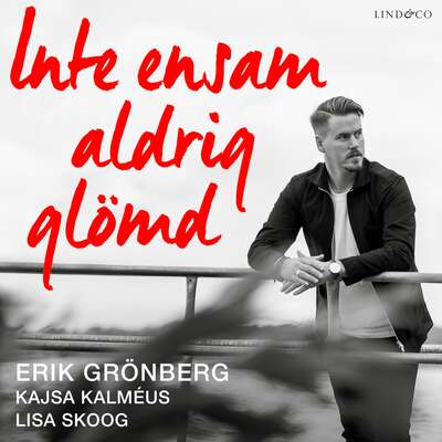 Inte ensam aldrig glömd - Erik Grönberg, Lisa Skoog och Kajsa Kalméus.