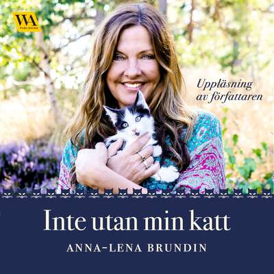 Inte utan min katt - Anna-Lena Brundin.