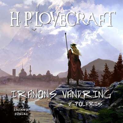 Iranons vandring & Polaris - H. P. Lovecraft.