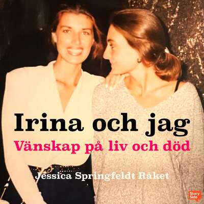 Irina och jag - Vänskap på liv och död