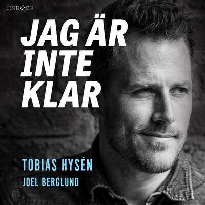 Jag är inte klar - Joel Berglund och Tobias Hysén.