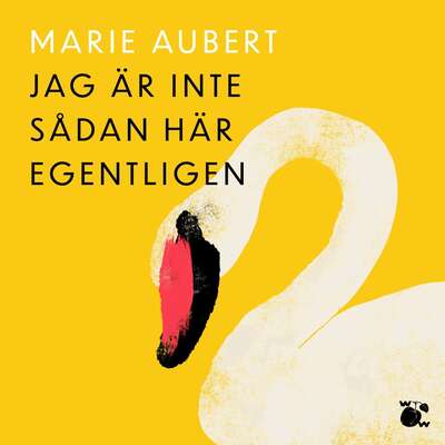 Jag är inte sådan här egentligen - Marie Aubert.