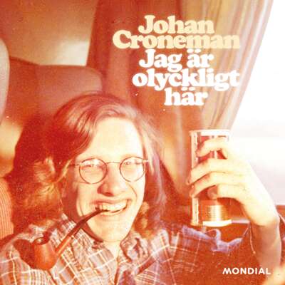 Jag är olyckligt här - Johan Croneman.