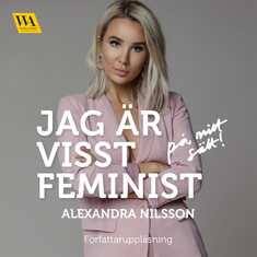 Jag är visst feminist - på mitt sätt