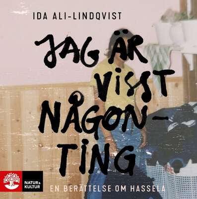 Jag är visst någonting : en berättelse om Hassela