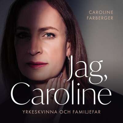 Jag, Caroline - Henrietta Westman och Caroline Farberger.