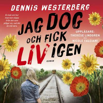 Jag dog och fick liv igen - Dennis Westerberg.