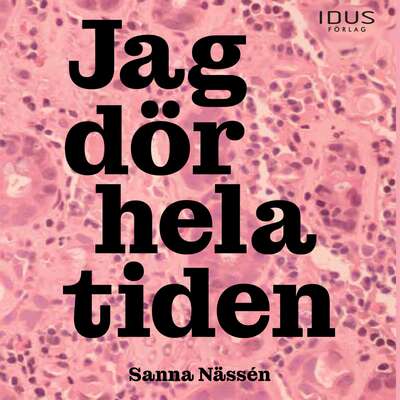 Jag dör hela tiden - Sanna Nässén.