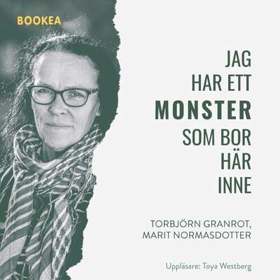 Jag har ett monster som bor här inne - Torbjörn Granrot och Marit Normasdotter.