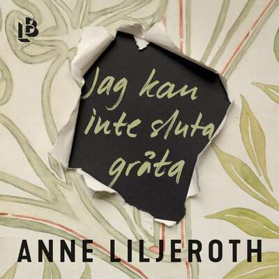 Jag kan inte sluta gråta - Anne Liljeroth.