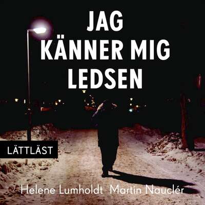 Jag känner mig ledsen / Lättläst - Helene Lumholdt.