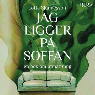 Jag ligger på soffan : en bok om utmattning