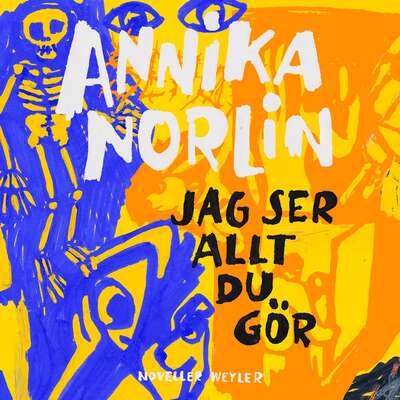 Jag ser allt du gör - Annika Norlin.