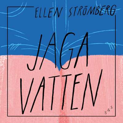 Jaga vatten - Ellen Strömberg.