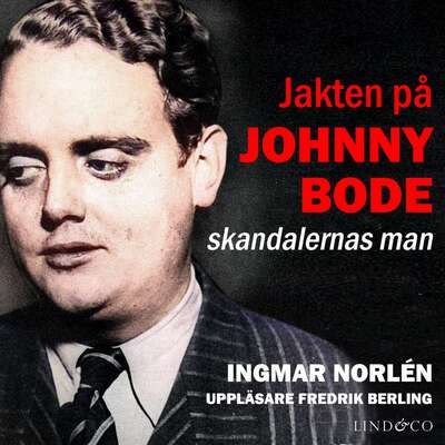 Jakten på Johnny Bode: skandalernas man