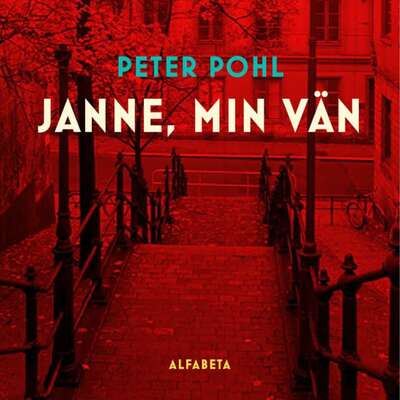 Janne, min vän - Peter Pohl.