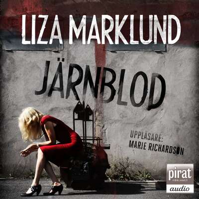 Järnblod - Liza Marklund.