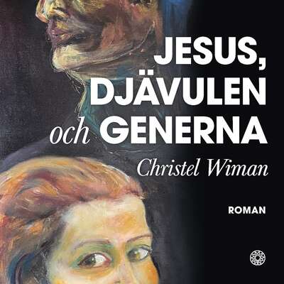 Jesus, Djävulen och generna - Christel Wiman.