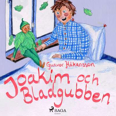 Joakim och bladgubben - Gunvor Håkansson.