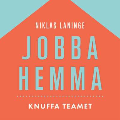 Jobba hemma : Knuffa kreativiteten - Niklas Laninge.