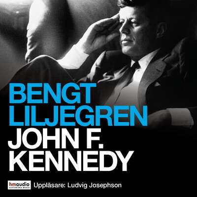 John F. Kennedy - Bengt Liljegren.