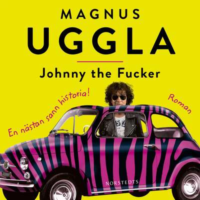 Johnny the Fucker - Magnus Uggla.