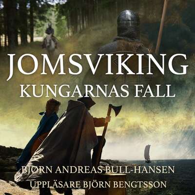 Jomsviking. Kungarnas fall - Bjørn Andreas Bull-Hansen.