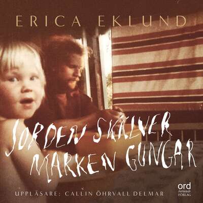 Jorden skälver, marken gungar - Erica Eklund.