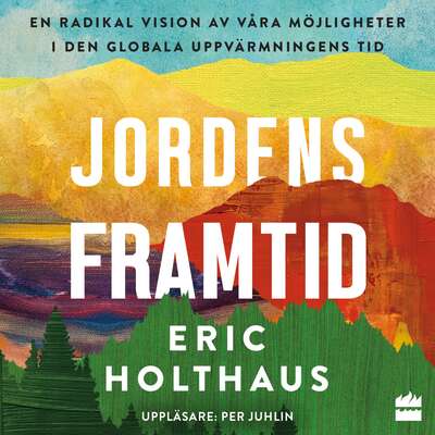 Jordens framtid - Eric Holthaus.