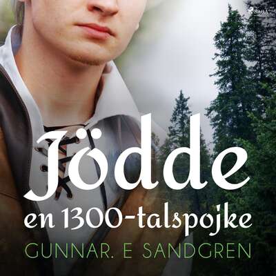 Jödde: en 1300-talspojke - Gunnar E. Sandgren.