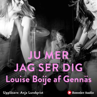 Ju mer jag ser dig - Louise Boije af Gennäs.