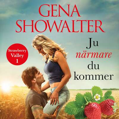 Ju närmare du kommer - Gena Showalter.