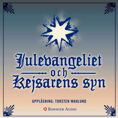 Julevangeliet/Kejsarens syn - Selma Lagerlöf.