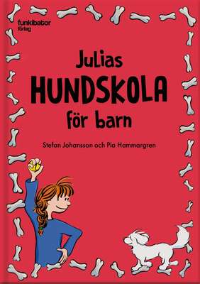 Julias hundskola för barn - Stefan Johansson.