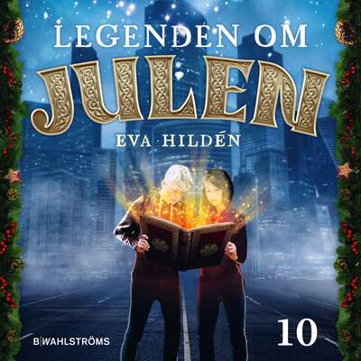 Julkalender: Legenden om julen 10 - Eva Hildén.