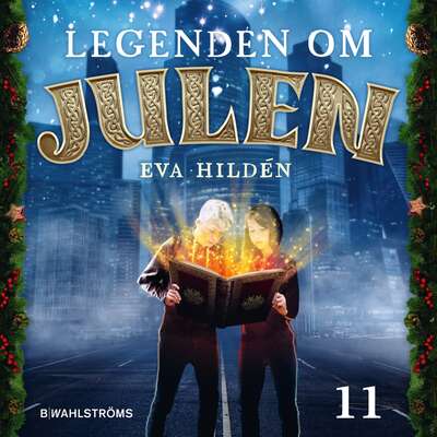 Julkalender: Legenden om julen 11 - Eva Hildén.