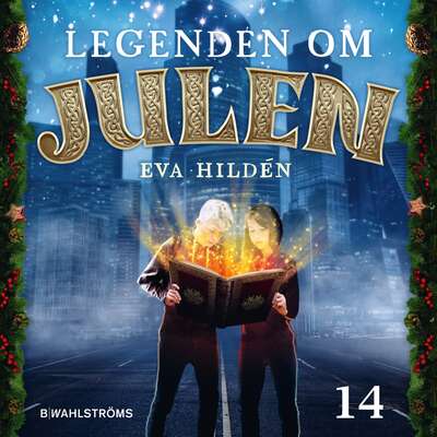 Julkalender: Legenden om julen 14 - Eva Hildén.