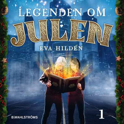 Julkalender: Legenden om julen 1 - Eva Hildén.