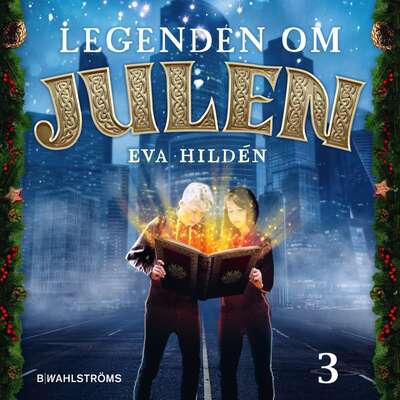 Julkalender: Legenden om julen 3 - Eva Hildén.