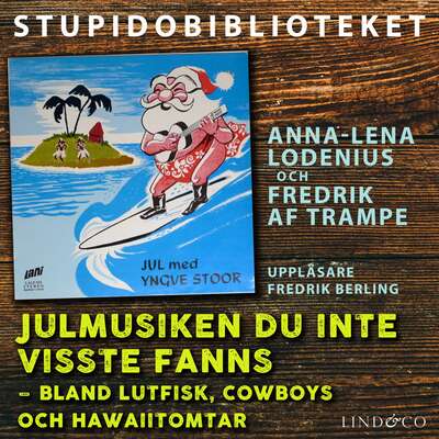 Julmusiken du inte visste fanns: bland lutfisk, cowboys och hawaiitomtar