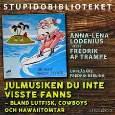 Julmusiken du inte visste fanns: bland lutfisk, cowboys och hawaiitomtar