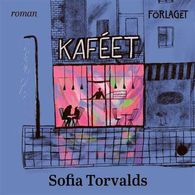 Kaféet - Sofia Torvalds.