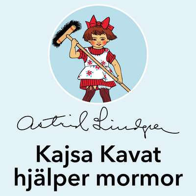 Kajsa Kavat hjälper mormor - Astrid Lindgren.