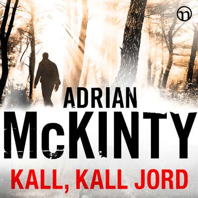 Kall, kall jord - Adrian McKinty.