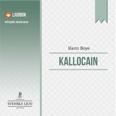 Kallocain - Karin Boye.