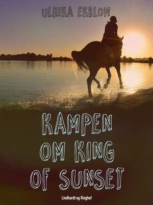 Kampen om King of Sunset - Ulrika Ekblom.