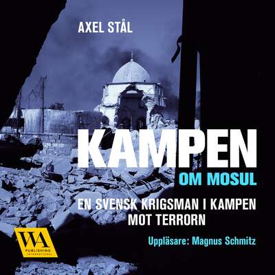 Kampen om Mosul - Axel Stål.